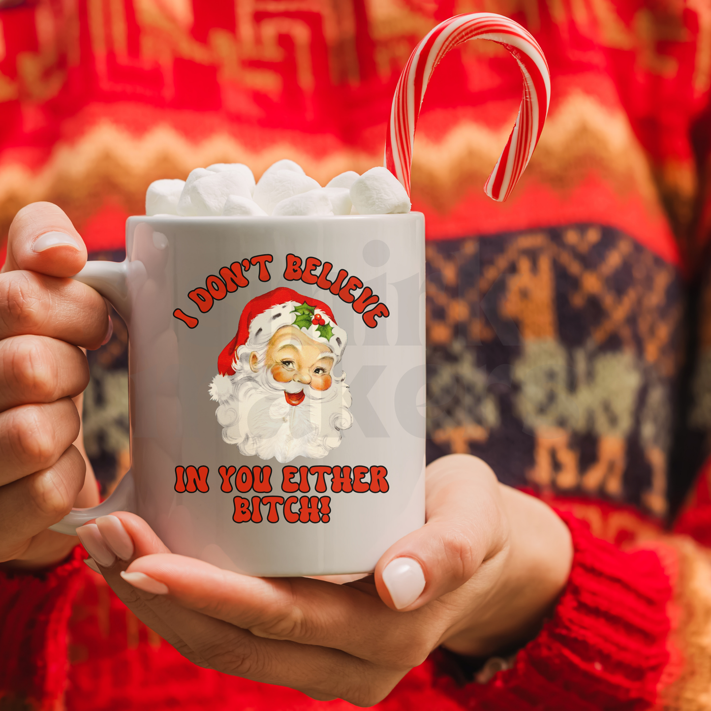 "I don't believe in you either bitch" funny 15oz Christmas mug.
