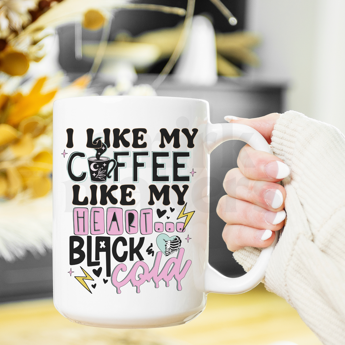 I like my coffee like my heart black & cold - 15 oz mug