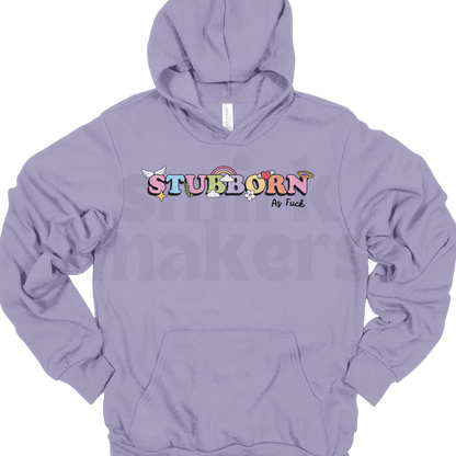 Stubborn As Fuck Hoodie