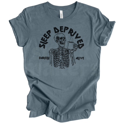 Sleep deprived Tee
