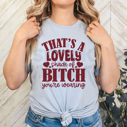That's a lovely shade of Bitch Tee