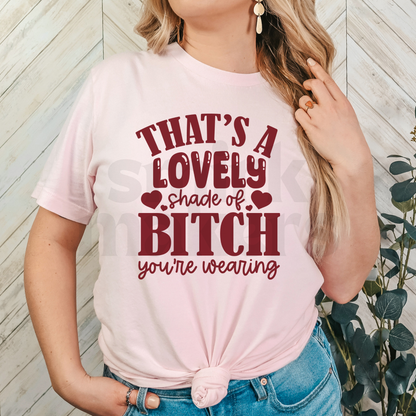 That's a lovely shade of Bitch Tee