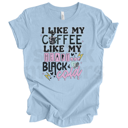 I like my coffee like my heart Tee